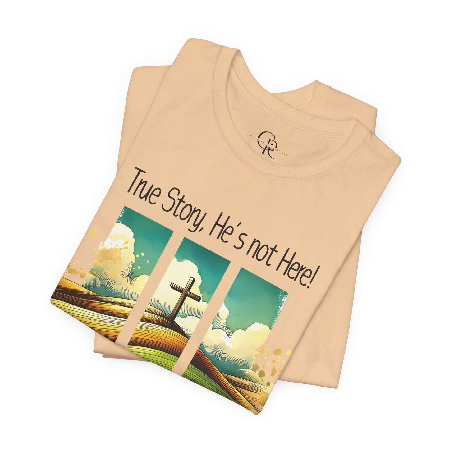 'True Story, He’s Not Here!' Bella Canvas Tee/ Christian Short Sleeve Tee / Faith T-Shirt.