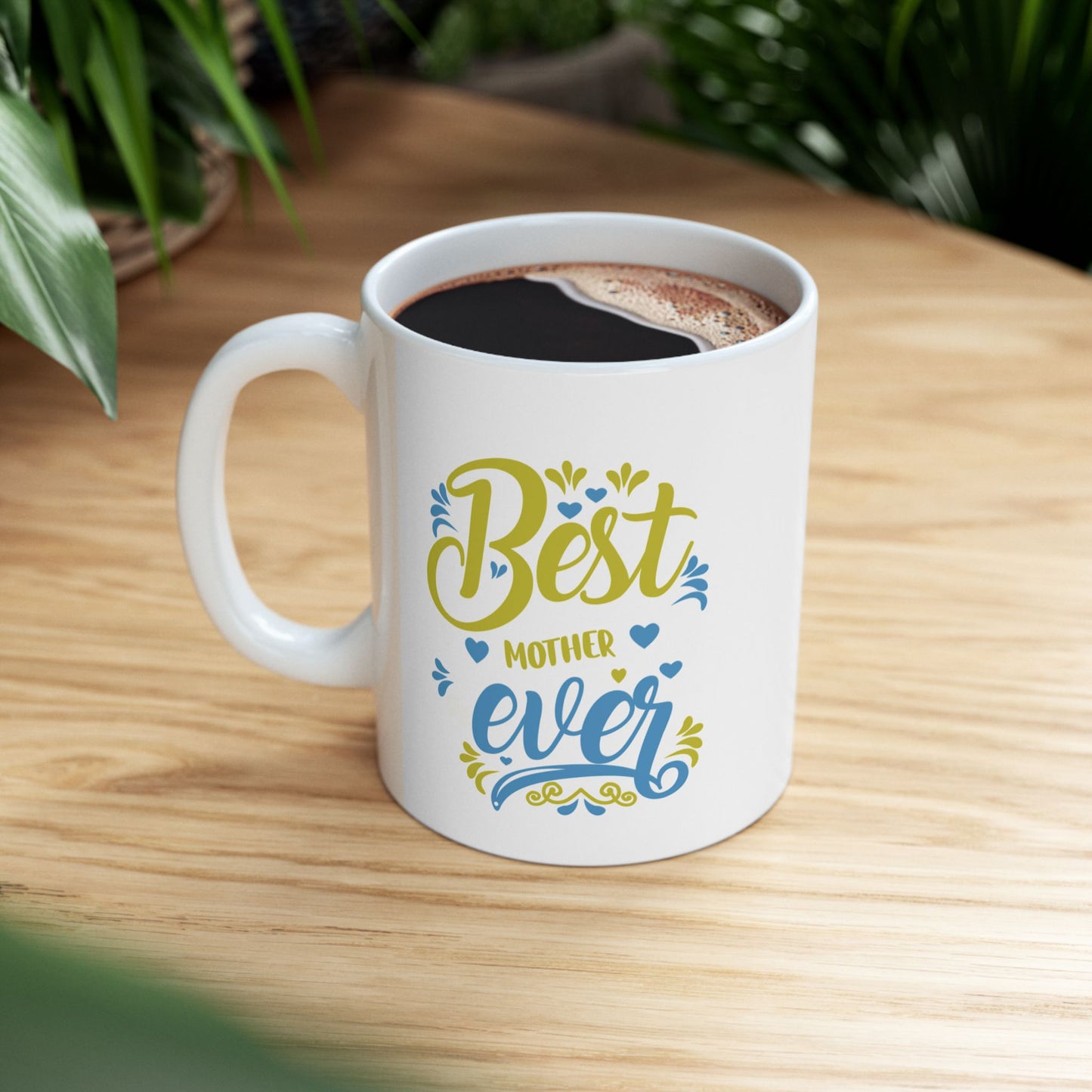 Best Mother Ever Ceramic Mug - Perfect Gift for Birthdays,Mother's Day Appreciation & Coffee Lovers.