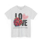 LOVE Always Unisex Heavy Gildan Cotton Tee.