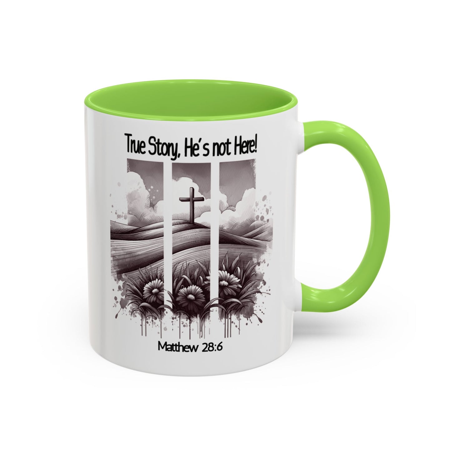 Inspirational Religious Mug - True Story, He's Not Here! (11oz or 15oz)