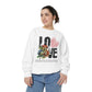 LOVE always Valentines Unisex Garment-Dyed Sweatshirt