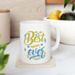 Best Mother Ever Ceramic Mug - Perfect Gift for Birthdays,Mother's Day Appreciation & Coffee Lovers.