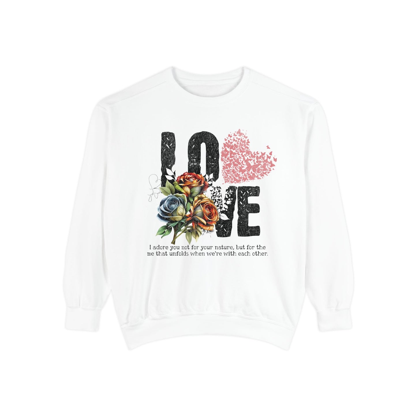 LOVE always Valentines Unisex Garment-Dyed Sweatshirt