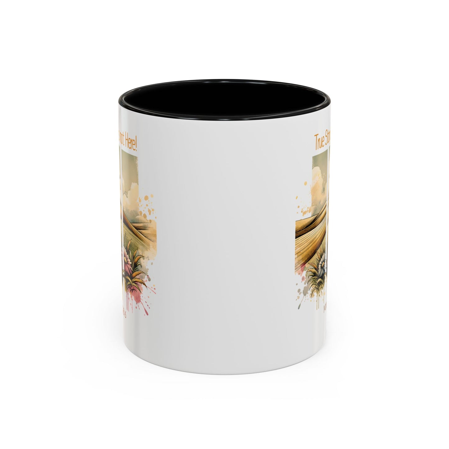 Inspirational Accent Coffee Mug - 'True Story, He’s Not Here!' - Perfect for Faith Lovers & Gift Ideas