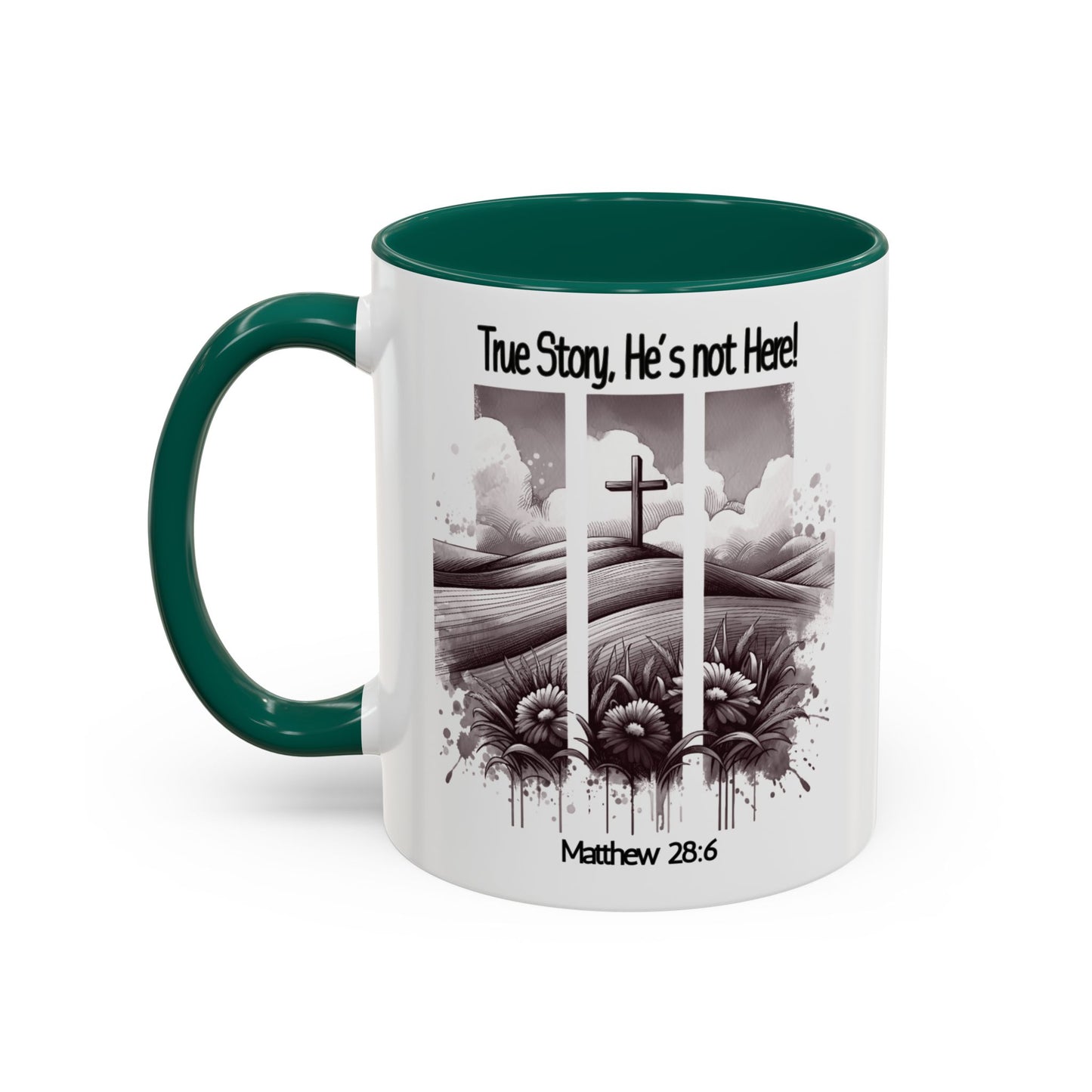 Inspirational Religious Mug - True Story, He's Not Here! (11oz or 15oz)