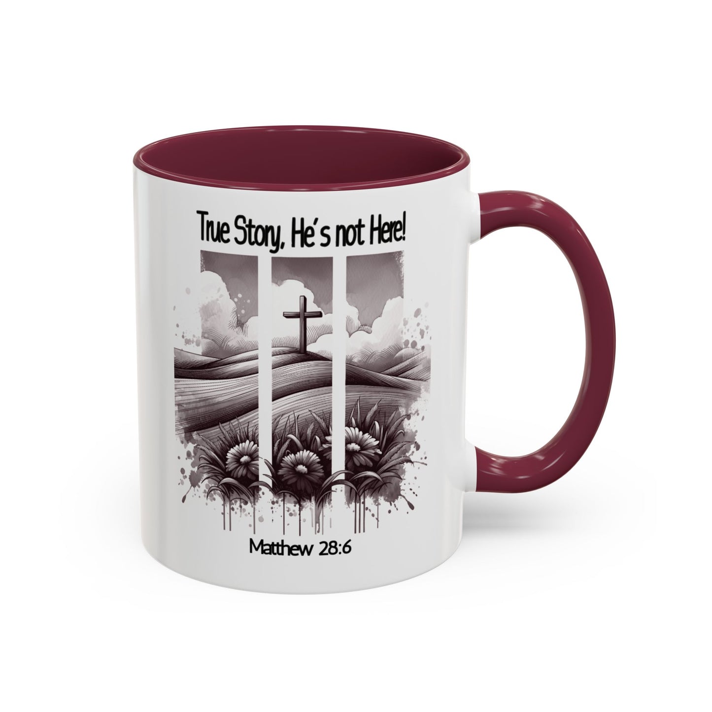 Inspirational Religious Mug - True Story, He's Not Here! (11oz or 15oz)
