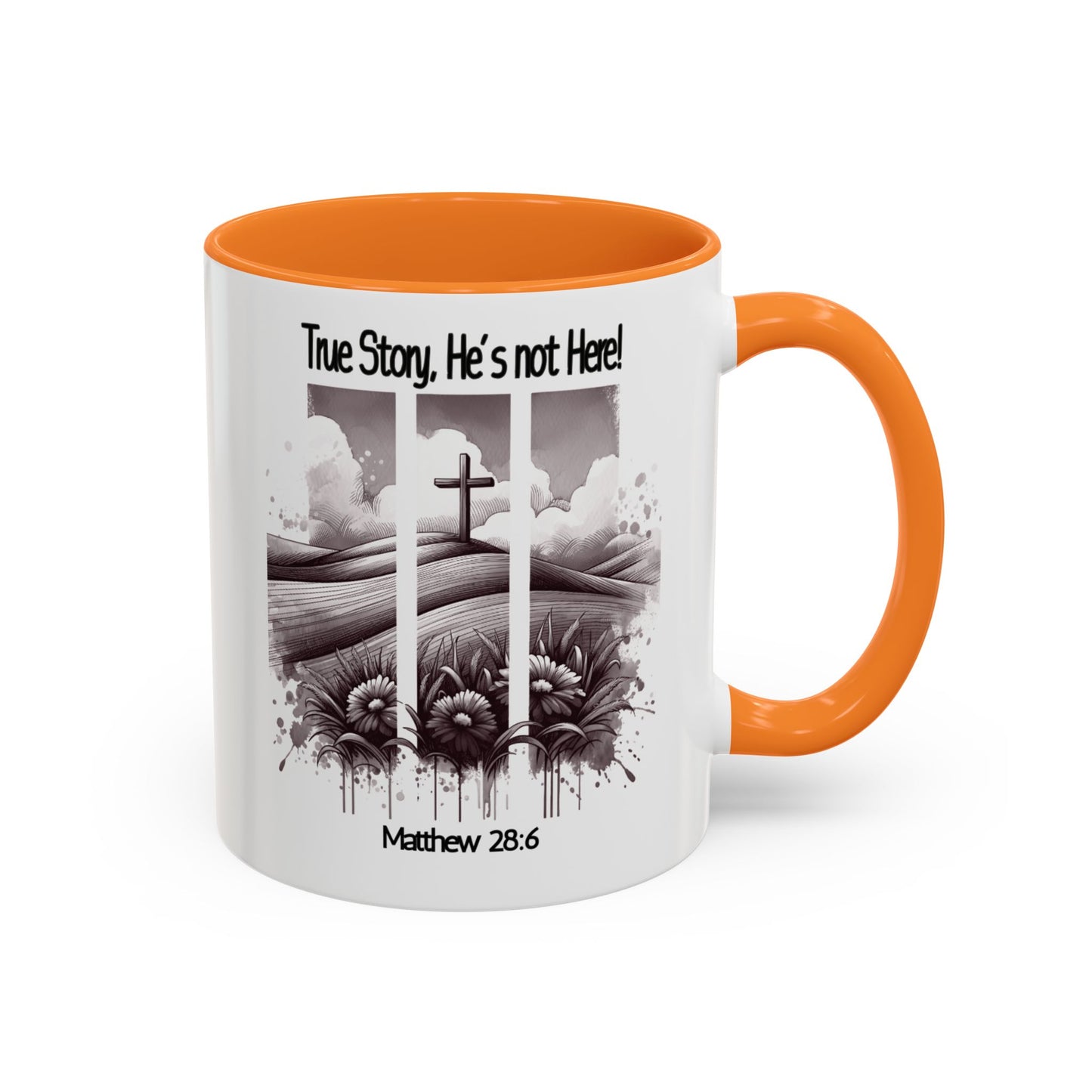 Inspirational Religious Mug - True Story, He's Not Here! (11oz or 15oz)