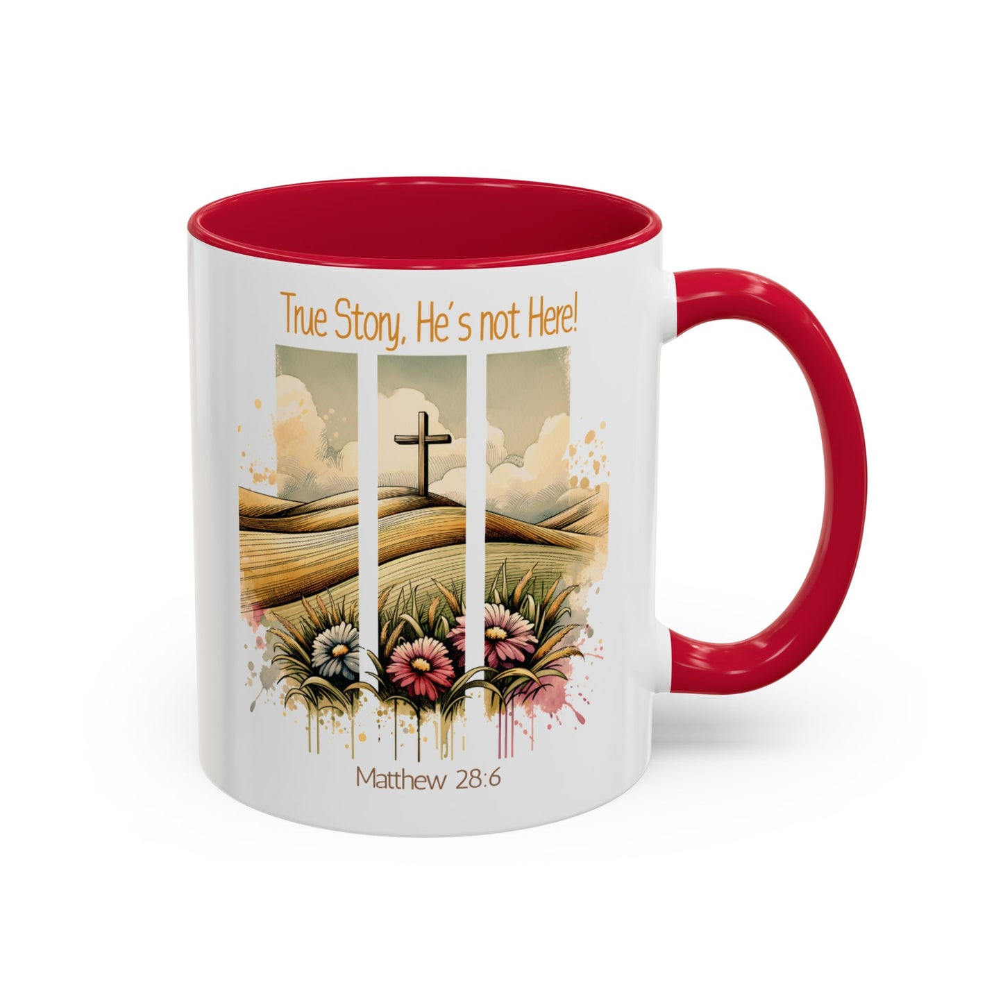 Inspirational Colorful Mug - True Story, He's Not Here! - Perfect for Gifting & Everyday Use