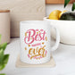 Best Mother Ever Gift Ceramic Mug – 11oz & 15oz