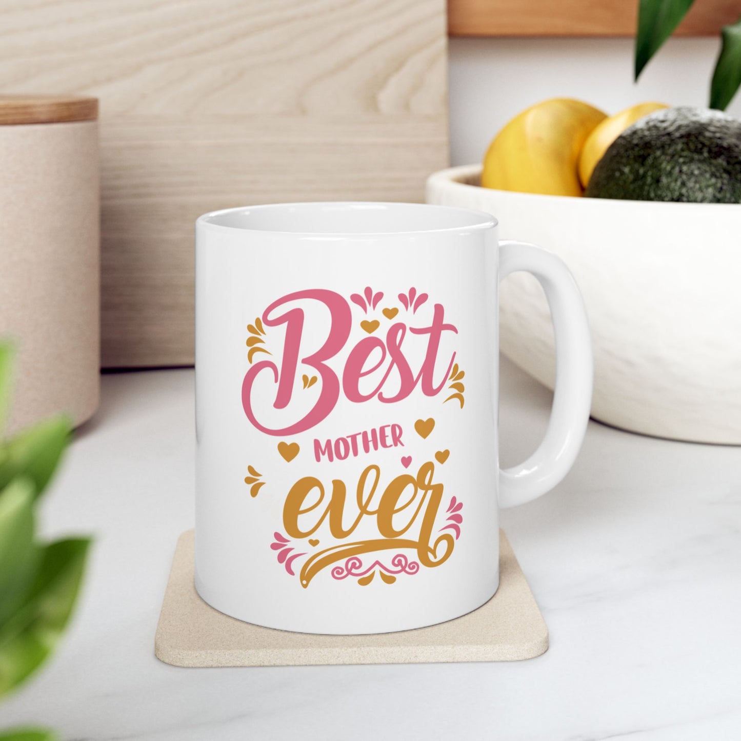 Best Mother Ever Gift Ceramic Mug – 11oz & 15oz