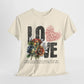 LOVE Always Unisex Heavy Gildan Cotton Tee.