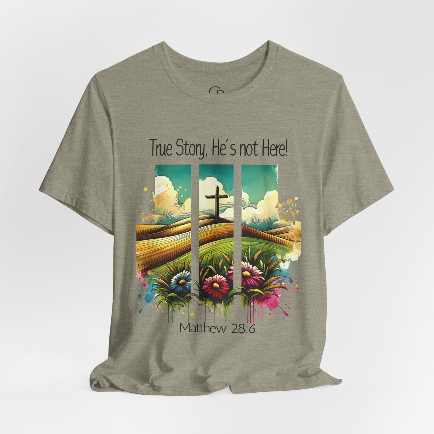 'True Story, He’s Not Here!' Bella Canvas Tee/ Christian Short Sleeve Tee / Faith T-Shirt.