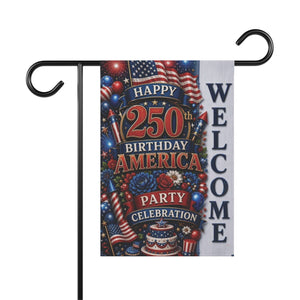 Garden Flag — "Happy 250th Birthday America" Patriotic Welcome Banner (4th of July, Memorial Day)