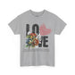 LOVE Always Unisex Heavy Gildan Cotton Tee.