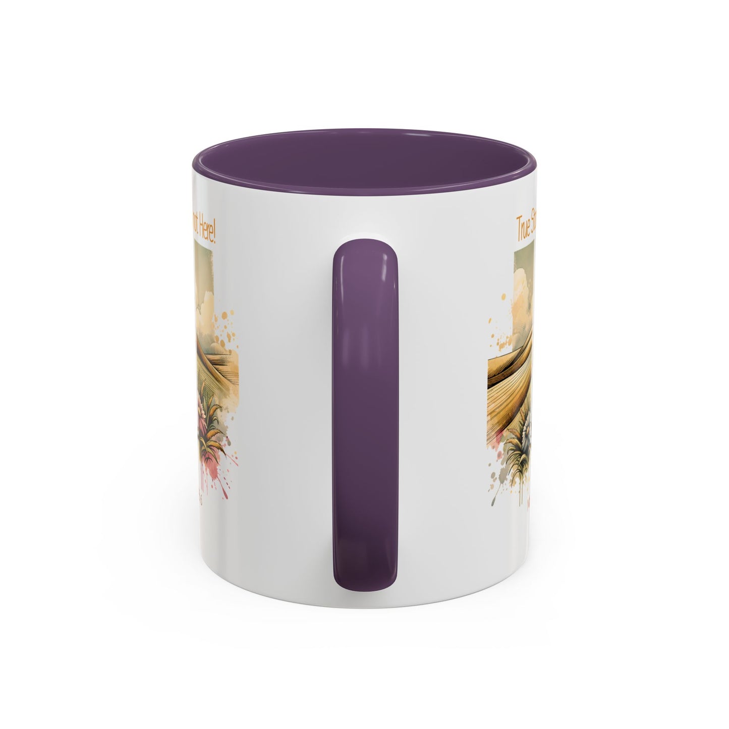 Inspirational Accent Coffee Mug - 'True Story, He’s Not Here!' - Perfect for Faith Lovers & Gift Ideas