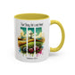 Inspirational Colorful Mug - True Story, He’s Not Here! - 11oz & 15oz Options