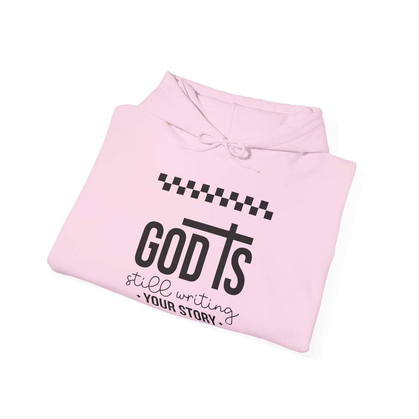 God is Still Writing My Story Unisex Hoodie Sweatshirt