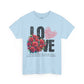 LOVE Always Unisex Heavy Gildan Cotton Tee.