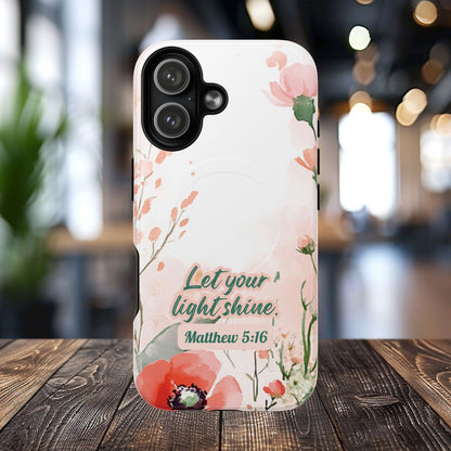 Let your Light Shine Matthew 5:16, Inspirational Gift, Tough iPhone Magnetic Case Scripture, Floral Bible Verse, MagSafe® iPhone® Tough Case, iPhone 14, iPhone 15, iPhone 16, Pro, Pro Max, Plus.