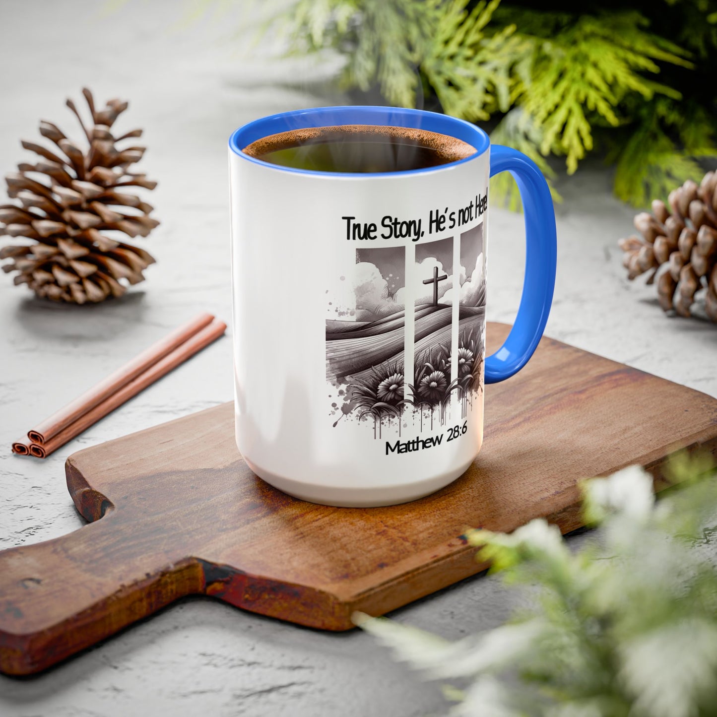 Inspirational Religious Mug - True Story, He's Not Here! (11oz or 15oz)