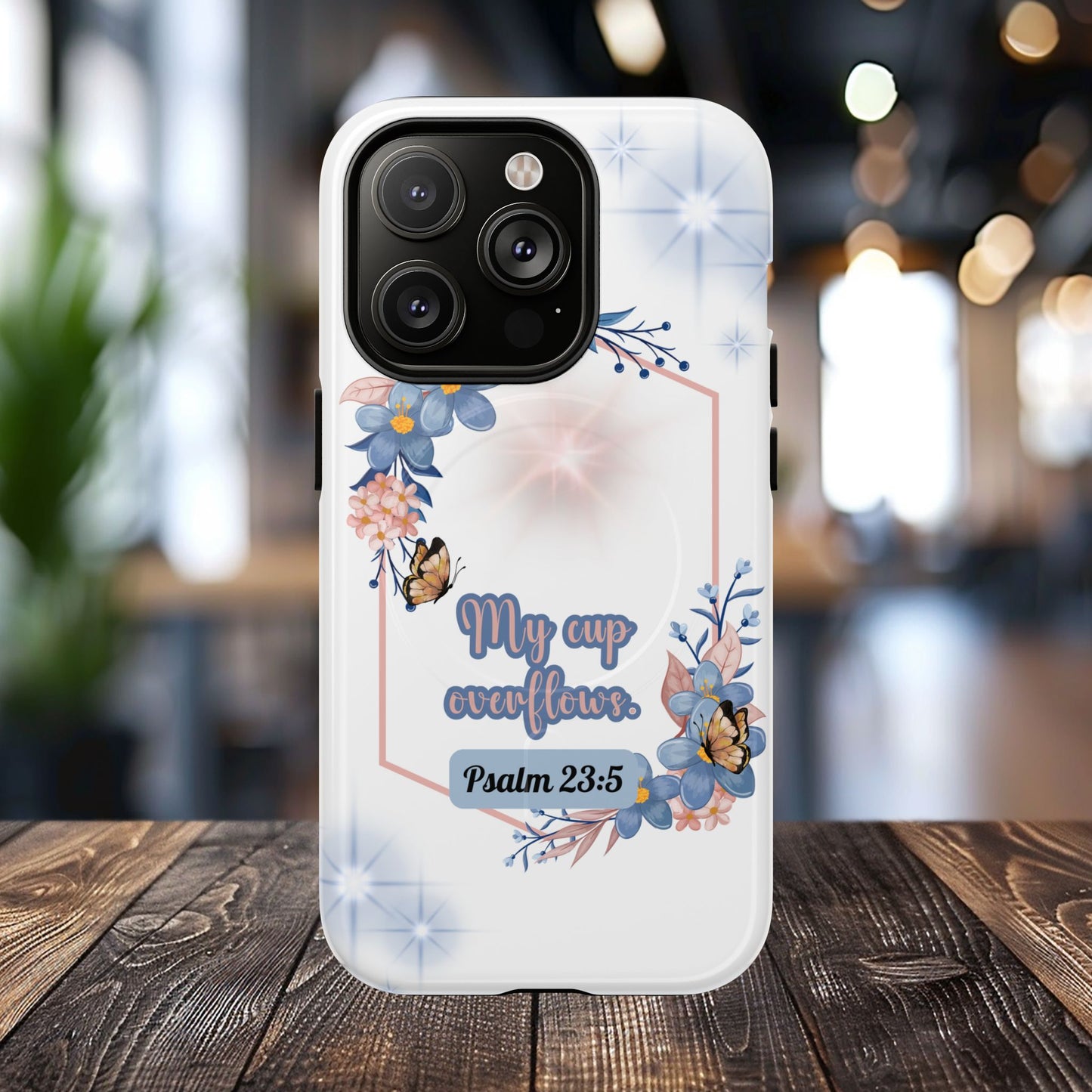 My Cup Overflows Psalm 23:5 | Inspirational Gift, Tough iPhone Magnetic Case | Scripture, Bible Verse, MagSafe® iPhone® Tough Case, iPhone 14, iPhone 15, iPhone 16, Pro, Pro Max, Plus