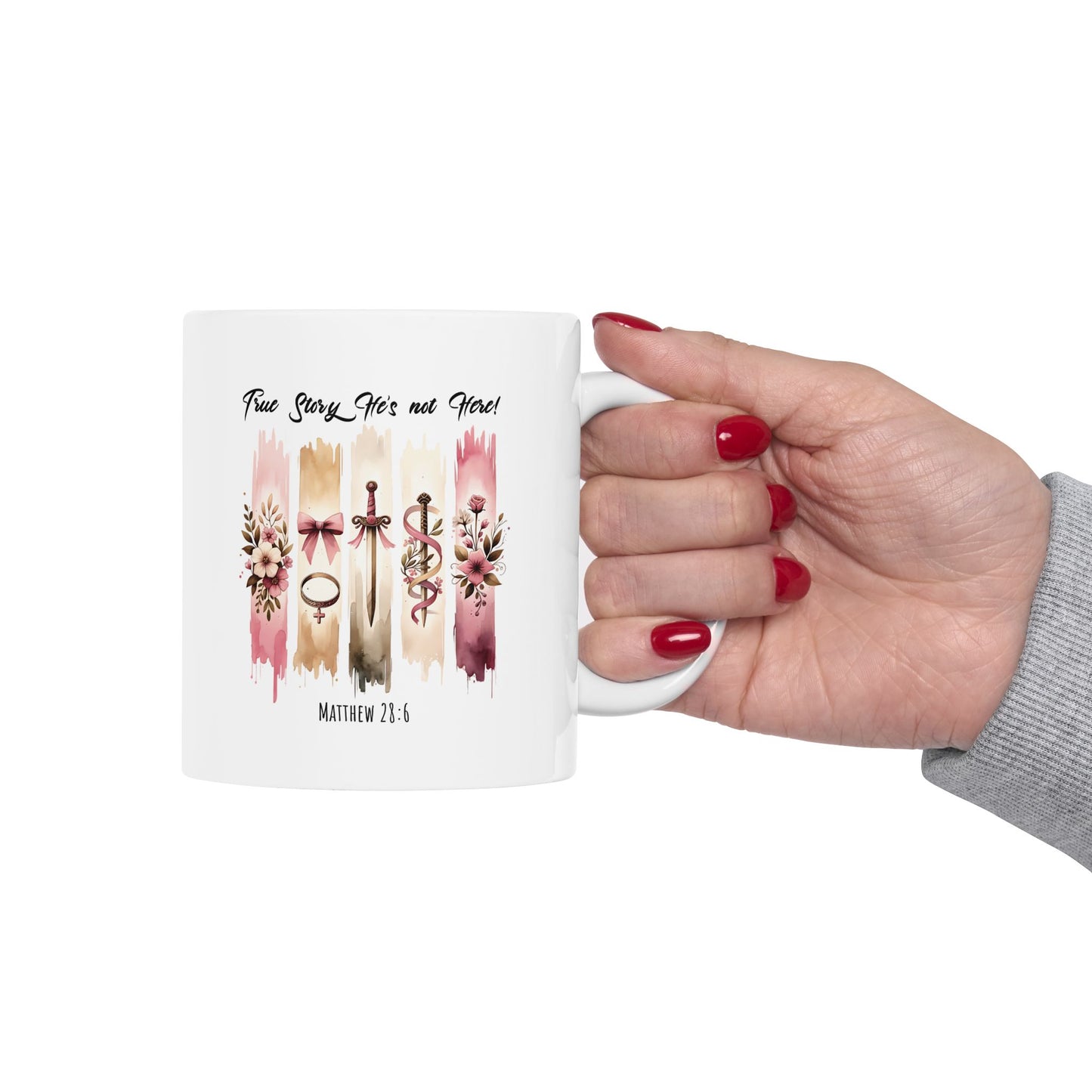 ''True Story He is Not Here'' Ceramic Coffee Mug , Religious, Faith Mug - a Gift for Christenings/Believers/Friends/Sisters/Mother.