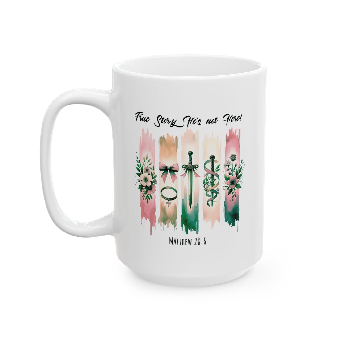 ''True Story He is Not Here'' Ceramic Coffee Mug (11oz and 15oz), Religious, Faith Mug - a Gift for Christenings/Believers/Friends/Sisters/Mother. - Ideal Gift for Friends & Family