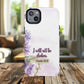 Floral Inspirational Tough iPhone Magnetic Case, Psalm 16:8 Gift, Faith Gift, MagSafe® iPhone® Tough Case, iPhone 14, iPhone 15, iPhone 16, Pro, Pro Max, Plus