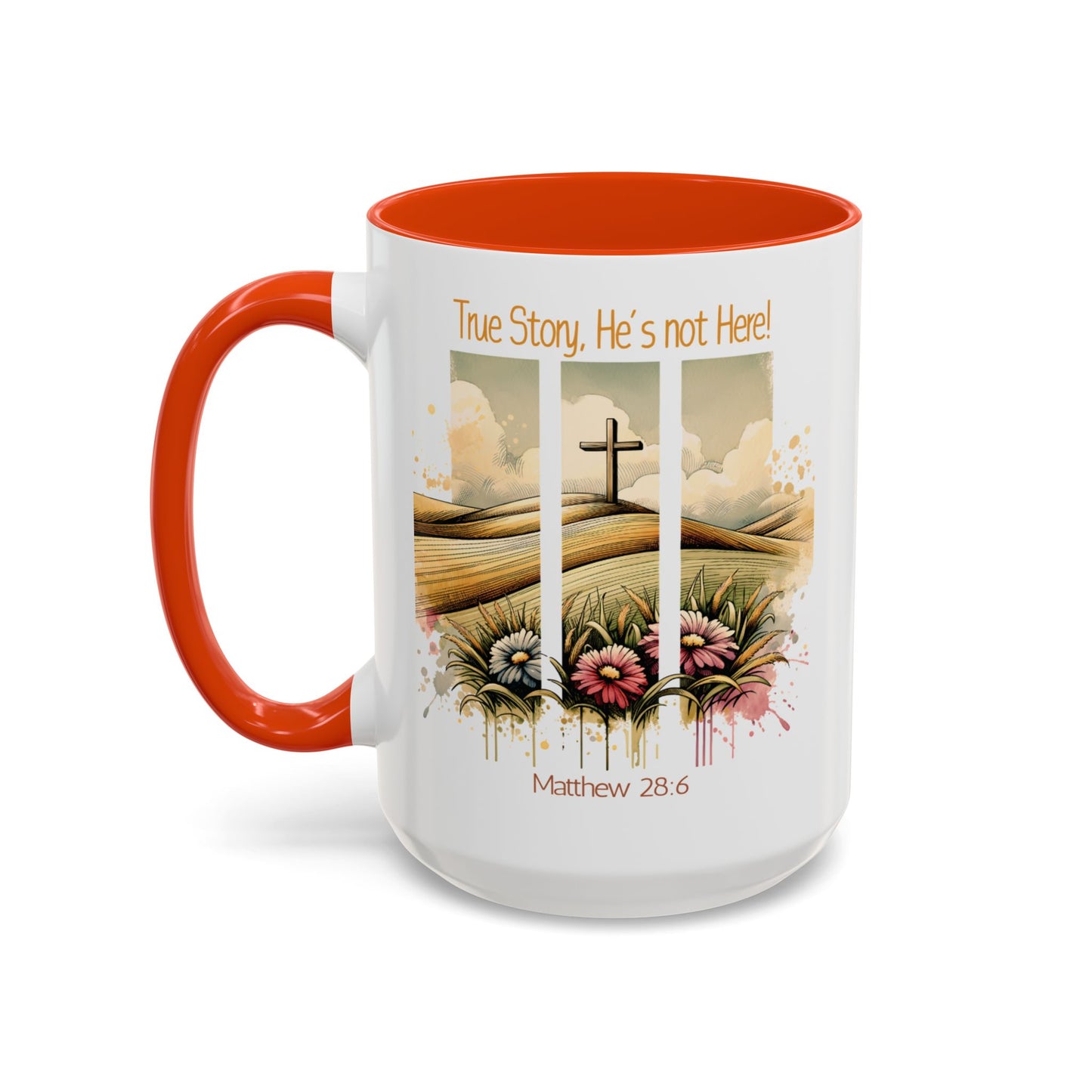 Inspirational Colorful Mug - True Story, He's Not Here! - Perfect for Gifting & Everyday Use