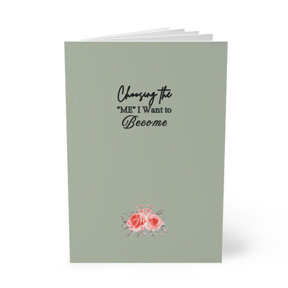 ''Choosing the 'me' I want to Become'' Softcover Notebook, Journal, Planner, Self-Care Gift, Inspirational Writing, A5 Notebook with Floral Design