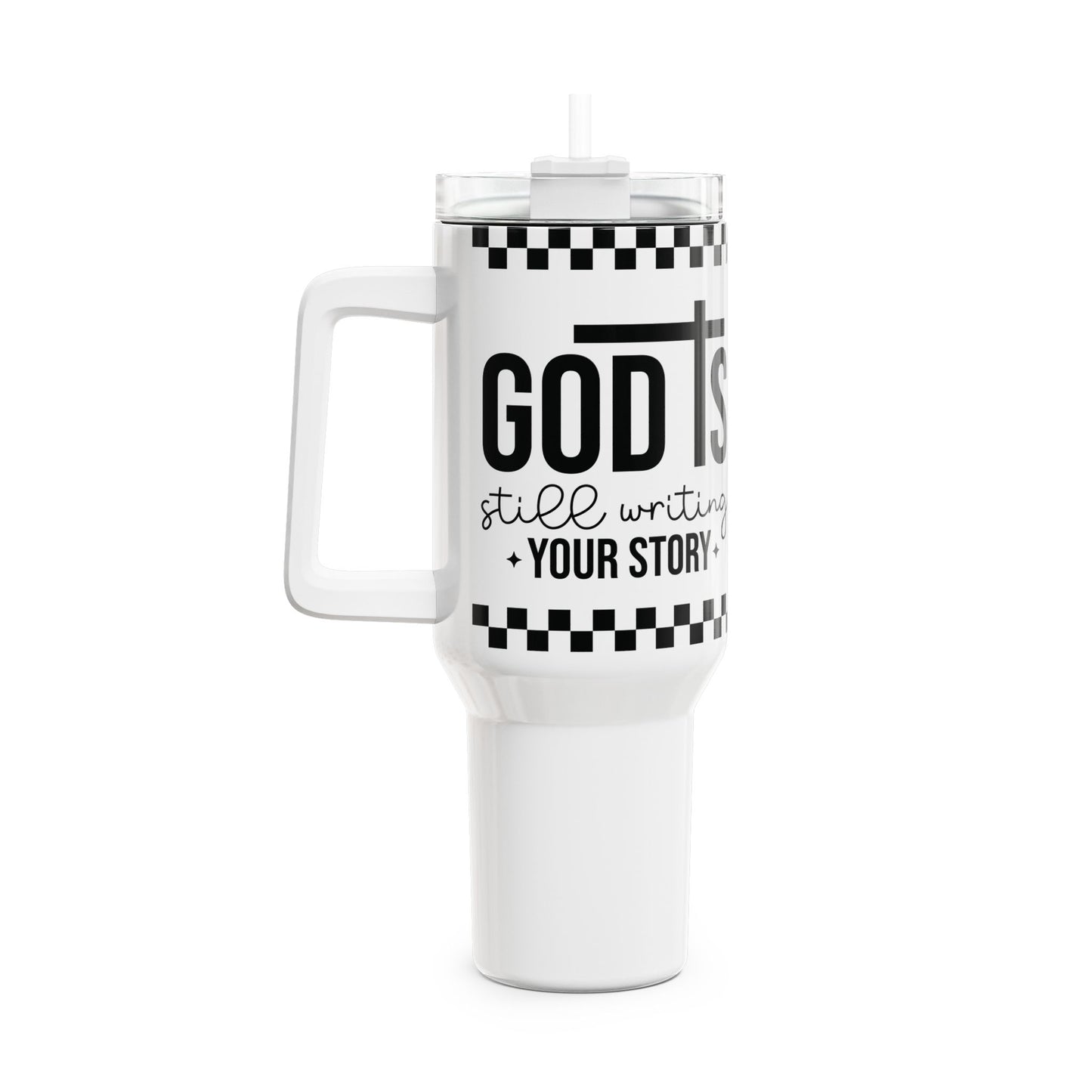 God is Still Writing My Story 40oz Tumbler