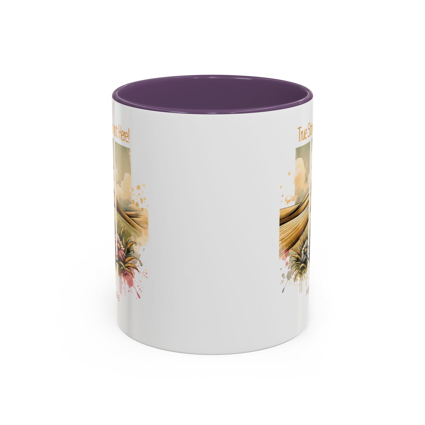 Inspirational Accent Coffee Mug - 'True Story, He’s Not Here!' - Perfect for Faith Lovers & Gift Ideas