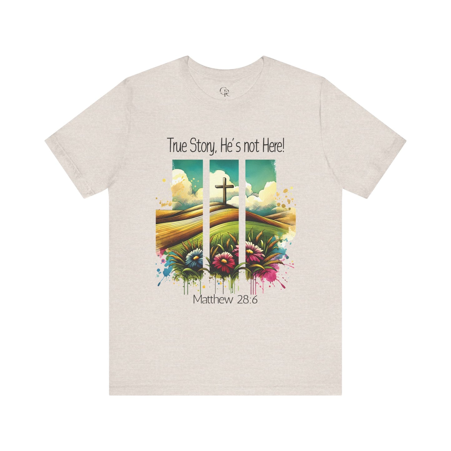 'True Story, He’s Not Here!' Bella Canvas Tee/ Christian Short Sleeve Tee / Faith T-Shirt.