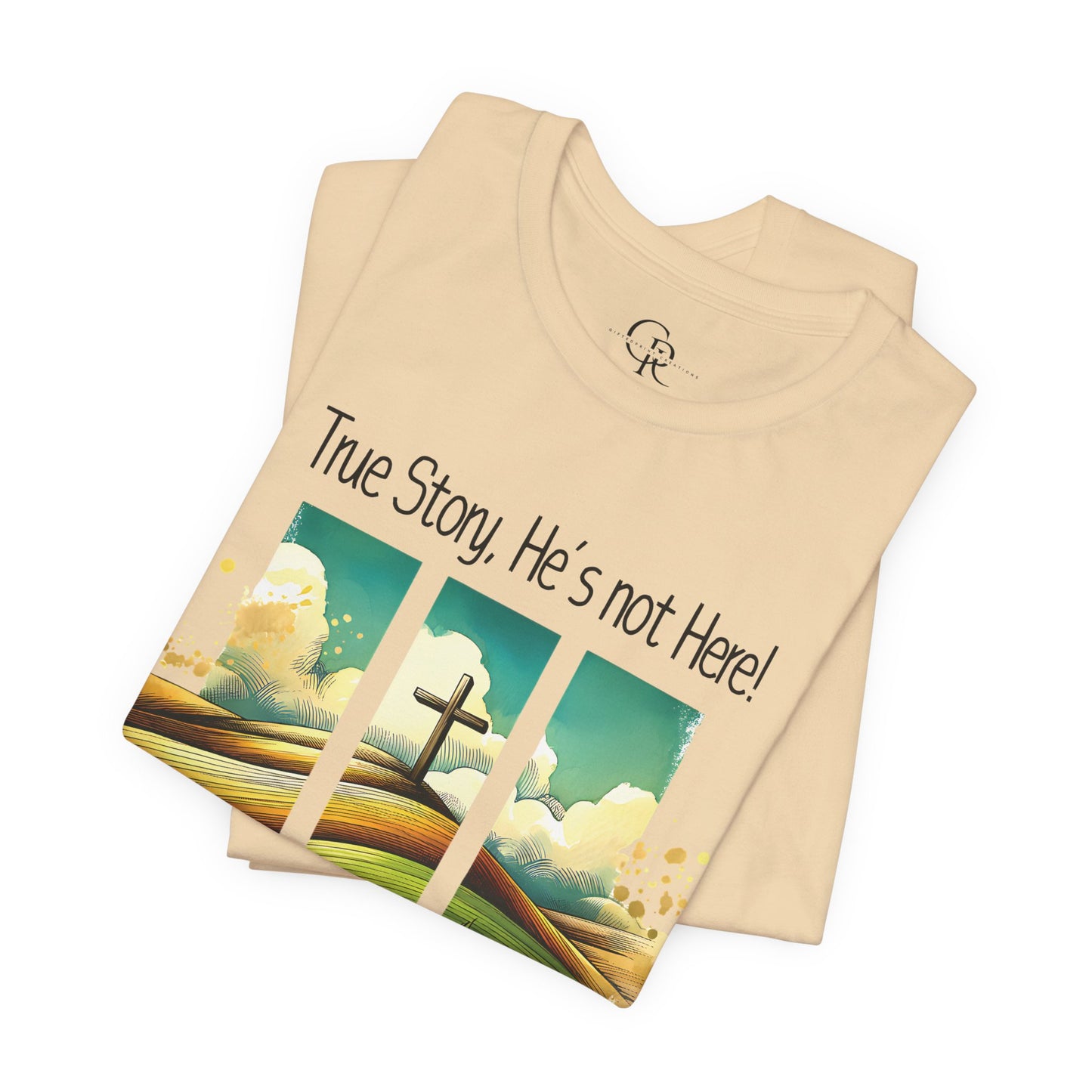 'True Story, He’s Not Here!' Bella Canvas Tee/ Christian Short Sleeve Tee / Faith T-Shirt.