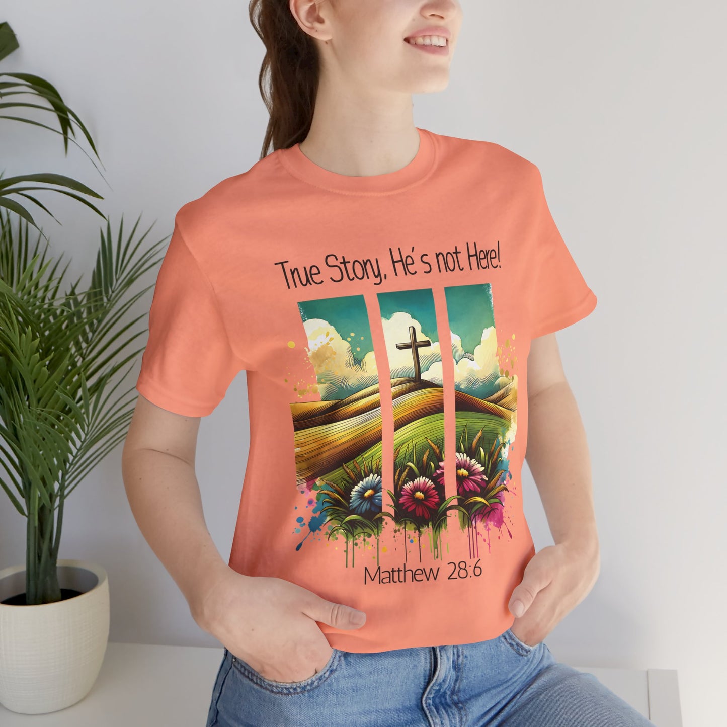 'True Story, He’s Not Here!' Bella Canvas Tee/ Christian Short Sleeve Tee / Faith T-Shirt.