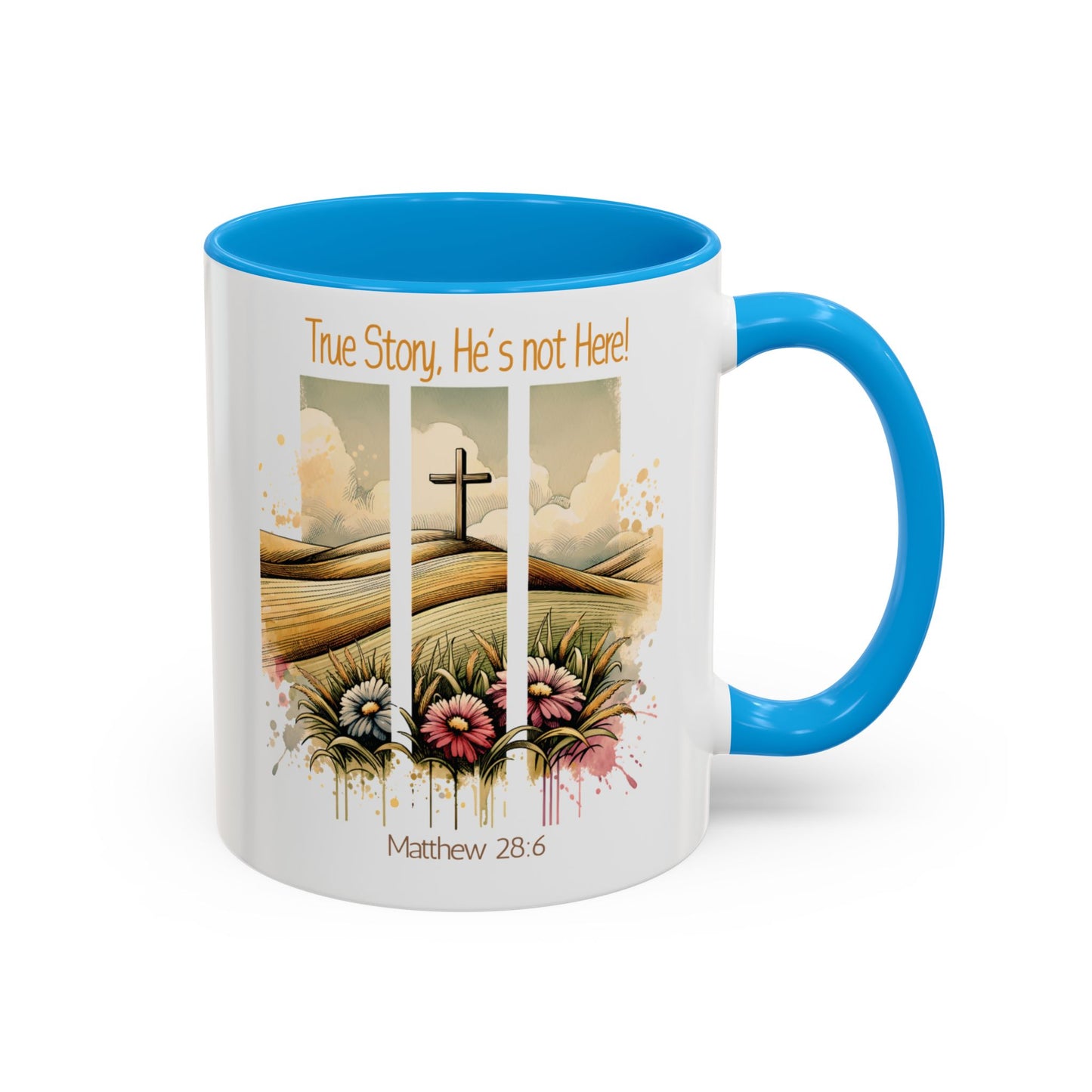 Inspirational Colorful Mug - True Story, He's Not Here! - Perfect for Gifting & Everyday Use