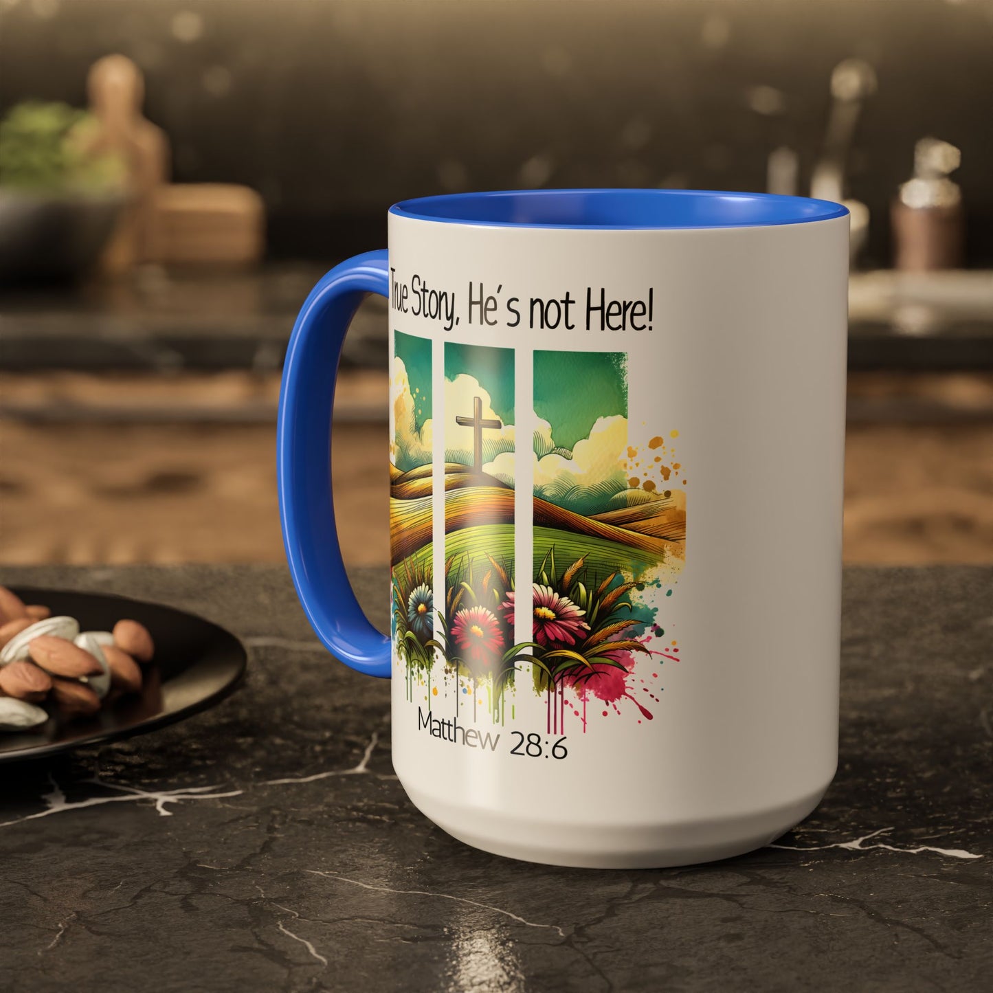 Inspirational Colorful Mug - True Story, He’s Not Here! - 11oz & 15oz Options