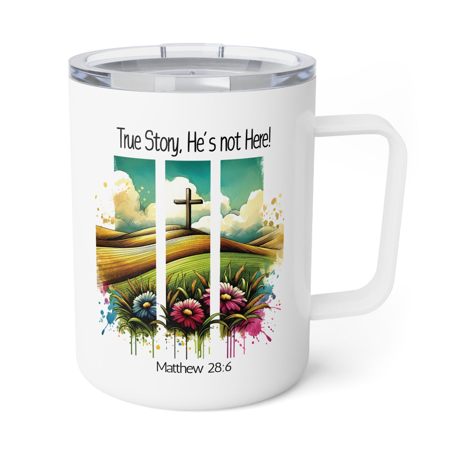 Inspirational Accent Insulated Mug - 'True Story, He's Not Here' Design - 10oz Mug.