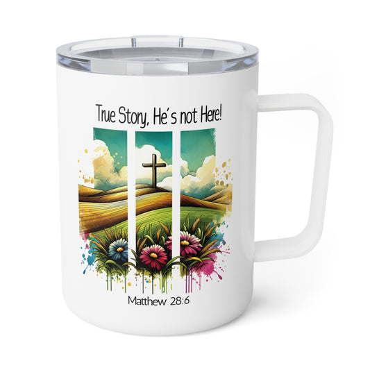 Inspirational Accent Insulated Mug - 'True Story, He's Not Here' Design - 10oz Mug.