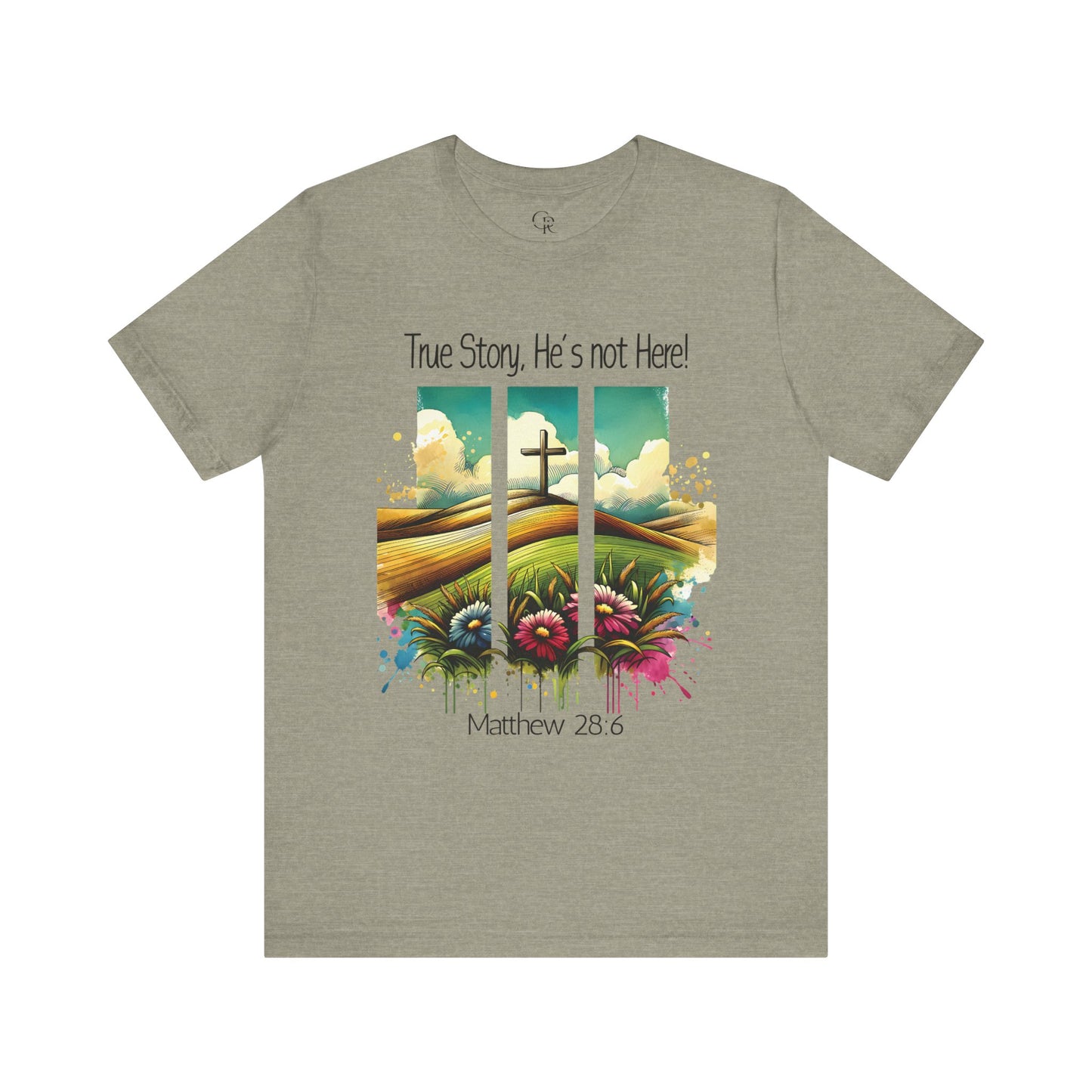 'True Story, He’s Not Here!' Bella Canvas Tee/ Christian Short Sleeve Tee / Faith T-Shirt.