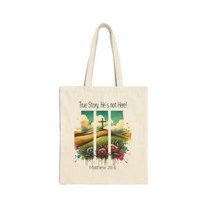 Inspirational Cotton Canvas Tote Bag - "True Story, He's Not Here!" - Perfect for Everyday Use & Faith-Based Gifts