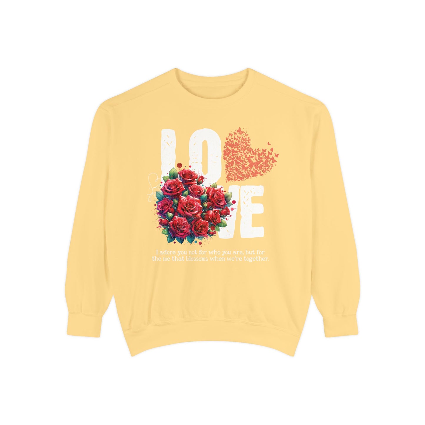 LOVE always Valentines Unisex Garment-Dyed Sweatshirt