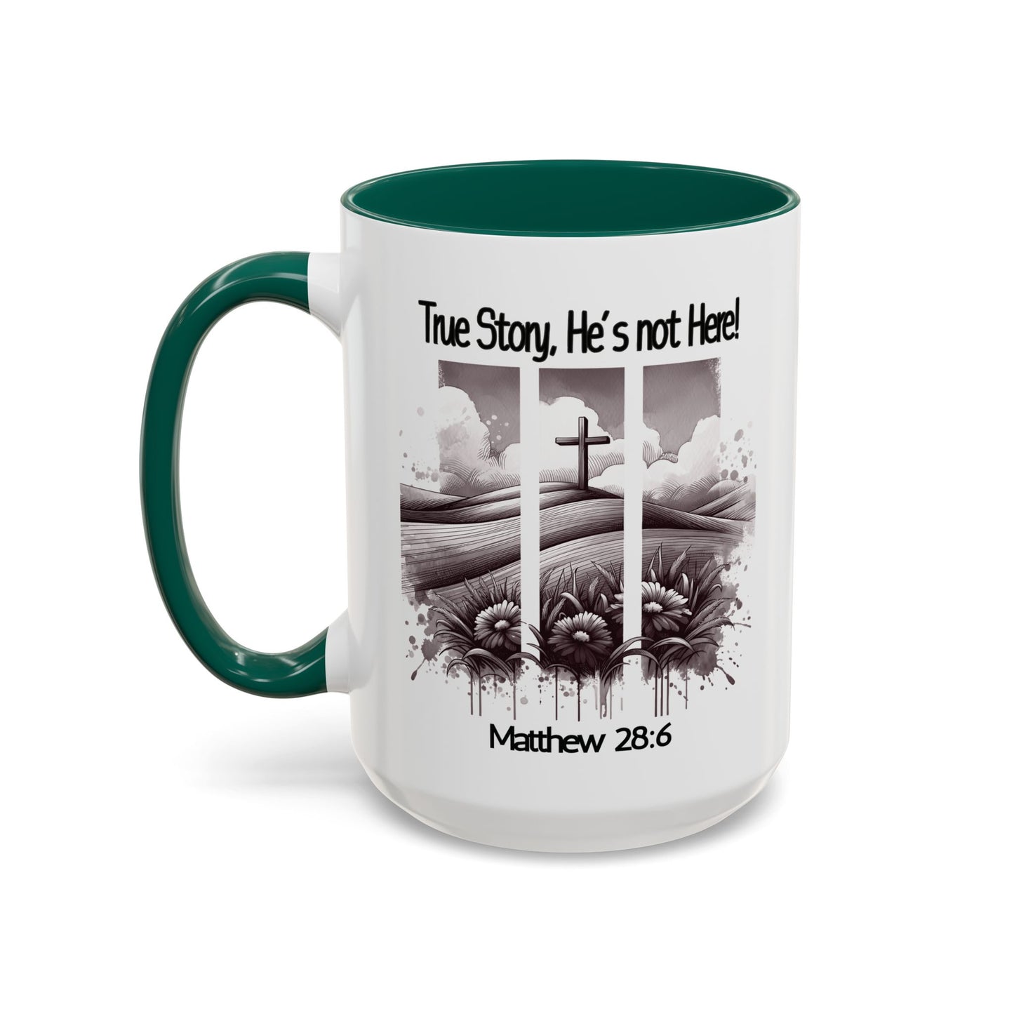 Inspirational Religious Mug - True Story, He's Not Here! (11oz or 15oz)
