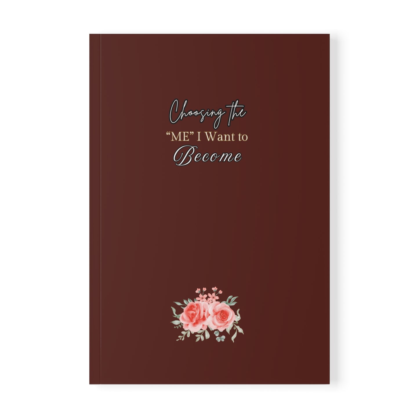 A5 Softcover ''Choosing the 'me' I want to Become'' Notebook, Inspirational Journal for Self-Reflection, Perfect for Gifts or Daily Planning, Ideal for Students, [...]
