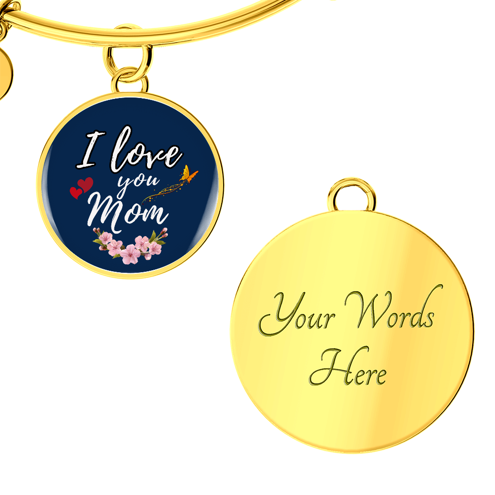 Personalized Luxury Circle I Love you Mom Bangle- A Gift for a Wife/Soulmate.