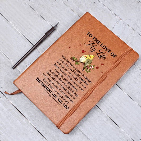 To the Love of My Life Leather Journal- a Gift for Your Future Soulmate/Husband/Wife.