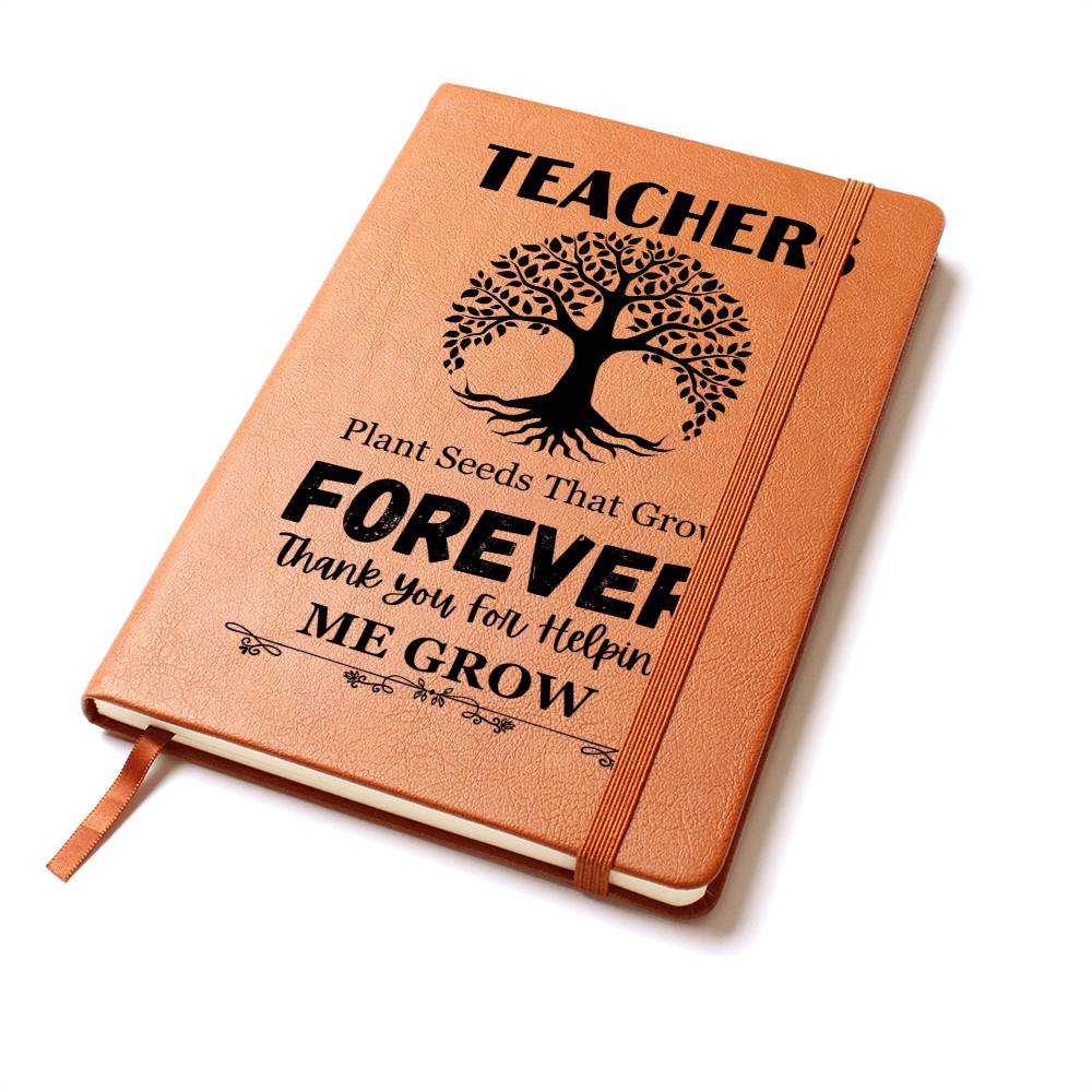 Teacher Plant Seeds Graphic Leather Journal- a Gift for Teachers/Mothers/Fathers.