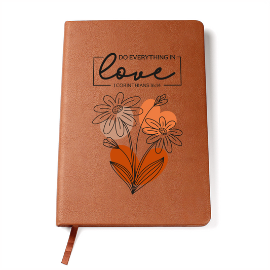 Do Everything in Love- 1 Corinthians 16:14 Graphic Leather Journal- a Gift for Mothers/Fathers.