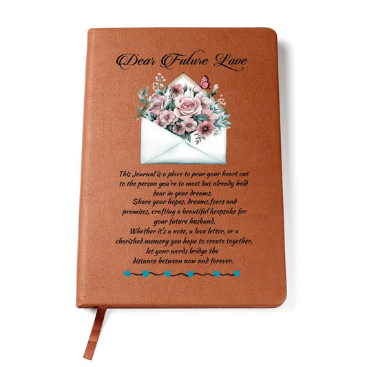 Dear Future Love- A Gift for a future Husband/Sons/Soulmate.