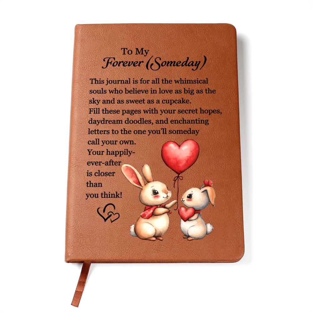 To My Forever ( Someday) Leather Journal- a Gift for your Soulmate/Husband/Wife.